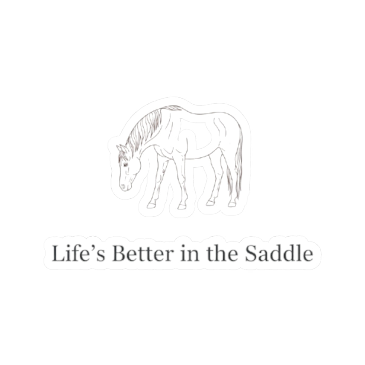 Horse Lover Kiss-Cut Stickers, Life's Better in the Saddle, Equestrian Gifts, Horse Decor, Laptop Stickers, Saddle Up Decor