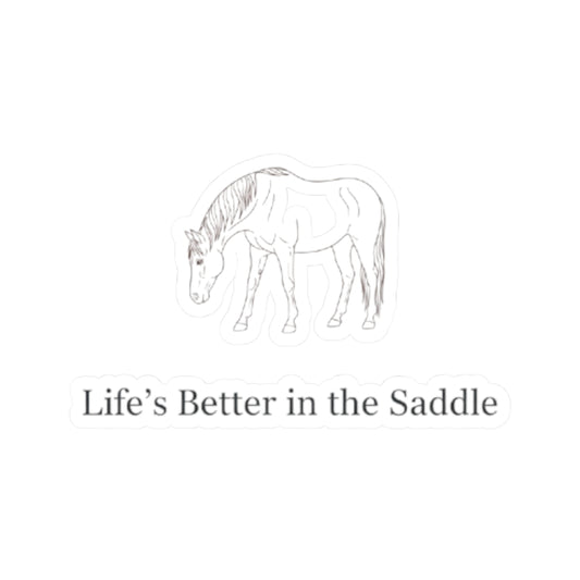 Horse Lover Kiss-Cut Stickers, Life's Better in the Saddle, Equestrian Gifts, Horse Decor, Laptop Stickers, Saddle Up Decor