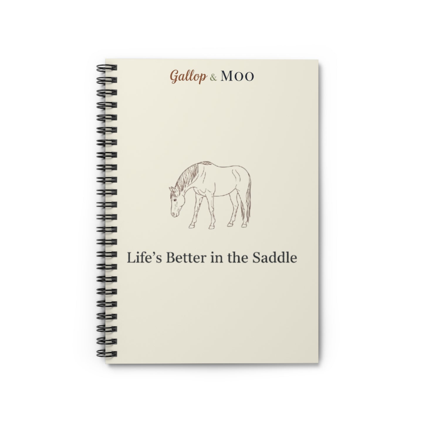 Horse Lover's Spiral Notebook - Life's Better in the Saddle, Equestrian Gift, Stationery, School Supplies, Journaling, Writing
