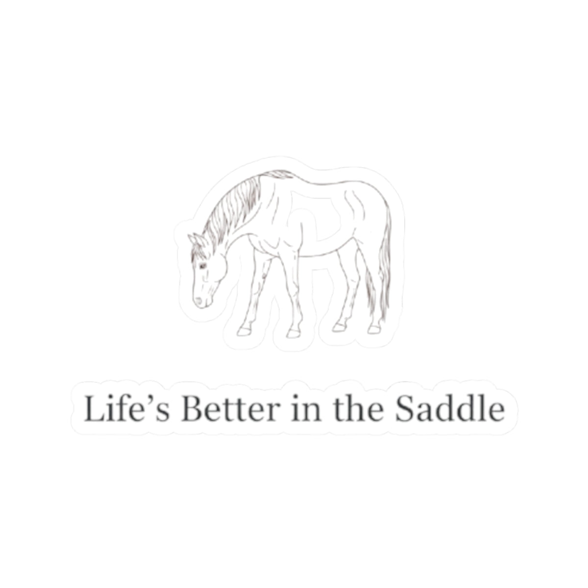 Horse Lover Kiss-Cut Stickers, Life's Better in the Saddle, Equestrian Gifts, Horse Decor, Laptop Stickers, Saddle Up Decor